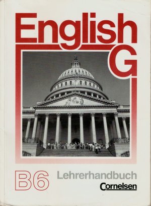 English G B6 Lehrerhandbuch mit LÖSUNGEN - Neue Ausgabe - Biederstädt, Wolfgang Mücke, Horst u.a.