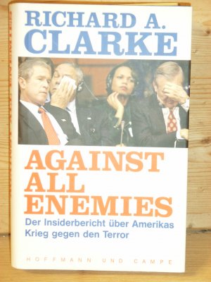 gebrauchtes Buch – Clarke, Richard A – "Against All Enemies" Der Insiderbericht über Amerikas Krieg gegen den Terror