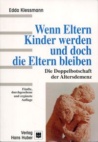 gebrauchtes Buch – Edda Klessmann – Wenn Eltern Kinder werden und doch die Eltern bleiben., Die Doppelbotschaft der Altersdemenz.