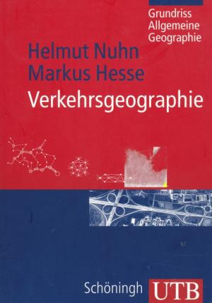Verkehrsgeographie. - Nuhn, Helmut, 1936-  Hesse, Markus