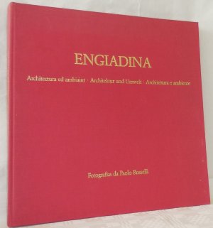 Engiadina Architectura ed ambiaint - Architektur und Umwelt.