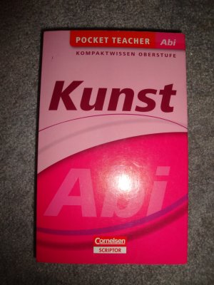 Pocket Teacher Abi Kunst - Kompaktwissen Oberstufe