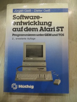 Software-Entwicklung auf dem Atari ST - Geiss, Dieter Geiß, Jürgen