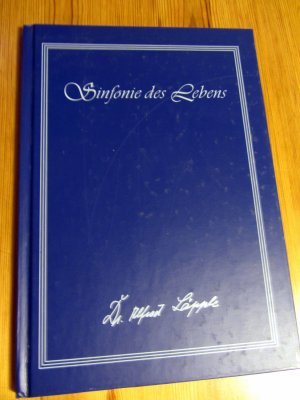 Sinfonie des Lebens : 1915 - 2000 / Alfred Läpple.