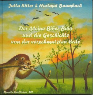 gebrauchtes Buch – Jutta Ritter – Der kleine Biber Bibo und die Geschichte von der verschmutzten Erde