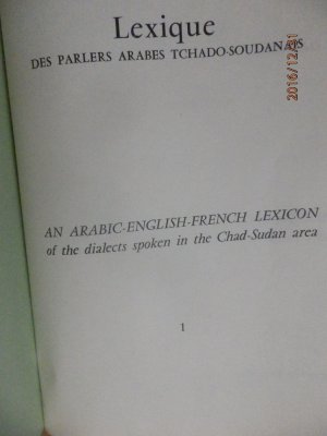 Lexique des parlers Arabes Tchado-Soudanais. An Arabic - English - French Lexicon of the dialects spoken in the Chad-Sudan area.