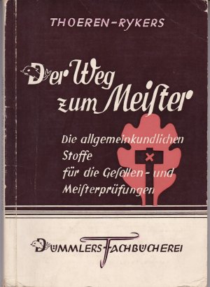 Der Weg zum Meister. Die allgemeinkundlichen Stoffe für die Gesellen-, Facharbeiter- und Meisterprüfungen