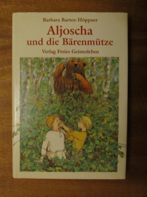 gebrauchtes Buch – Barbara Bartos-Höppner – Aljoscha und die Bärenmütze