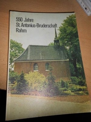 gebrauchtes Buch – 550 Jahre St antonius-Bruderschaft Rahm (Festschrift )