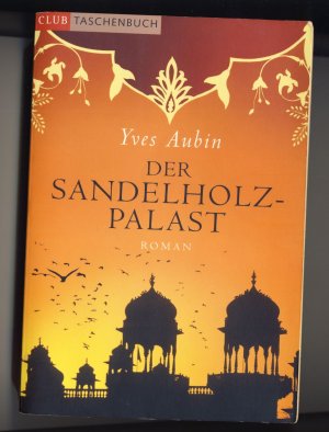 gebrauchtes Buch – Yves Aubin – Der Sandelholz-Palast