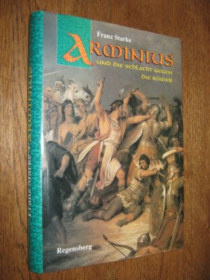 gebrauchtes Buch – Starke, Franz – Arminius und die Schlacht gegen die Römer