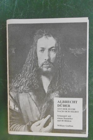Albrecht Dürer auf der Suche nach sich selbst - Graffam, William