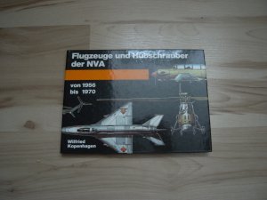 Flugzeuge und Hubschrauber der NVA 1956 bis 1970 (ISBN 9783837665529)
