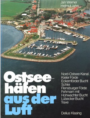 Ostseehäfen aus der Luft. Nord-Ostseekanal, Kieler Förde, Eckernförder Bucht, Schlei, Flensburger Förde, Fehmarn mit Hohwachter Bucht, Lübecker Bucht, Trave