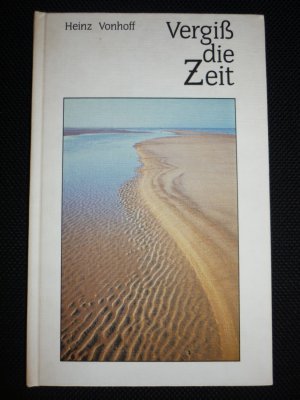 gebrauchtes Buch – Heinz Vonhoff – Vergiß die Zeit wenn du am Strand wanderst