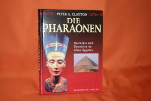 Die Pharaonen, Herrscher und Dynastien im Alten Ägypten