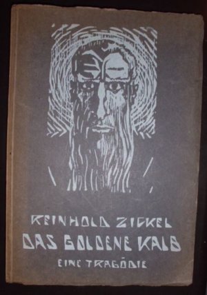 Das Goldene Kalb. Eine Tragödie + 2 handschriftliche Gedichte von Reinhold Zickel mit Widmung