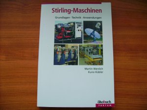 gebrauchtes Buch – Martin Werdich – Stirling-Maschinen   Grundlagen, Technik, Anwendungen