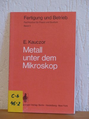 Metall unter der Mikroskop - Kauczor, Egon