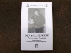 Der Blumenpeter. Portrait eines Originals. Ein Dokumentarfilm von Richard Klein, Michael Ritter und Matthias M. Schmidt. (= Mannheim im Film)