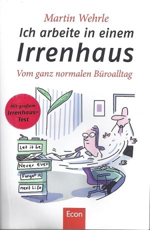 gebrauchtes Buch – Martin Wehrle – Ich arbeite in einem Irrenhaus - Vom ganz normalen Büroalltag