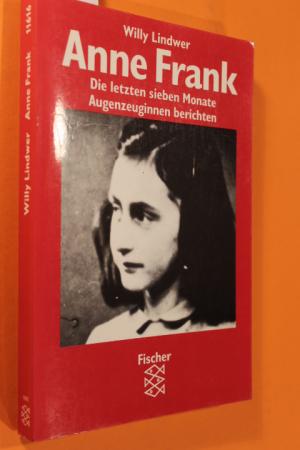 gebrauchtes Buch – Willy Lindwer – Anne Frank. Die letzten sieben Monate. Augenzeuginnen berichten.