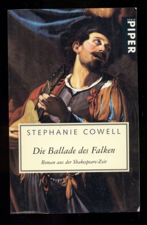 gebrauchtes Buch – Stephanie Cowell – Die Ballade des Falken / Roman aus der Shakespeare - Zeit