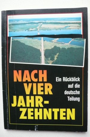 gebrauchtes Buch – Nach Vier Jahrzehnten- Ein Rückblick auf die deutsche Teilung