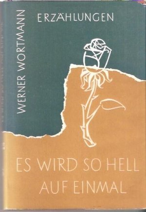 antiquarisches Buch – Werner Wortmann – Es wird so hell auf einmal