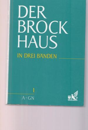 gebrauchtes Buch – Enzyklopädie - Redaktion: Dr.Zwahr, Anette – Der Brockhaus in drei Bänden. Band I.: A -GN; Band II.: GO - PAH und Band III.:PAI - Z. Sondersausgabe.