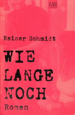 gebrauchtes Buch – Rainer Schmidt – Wie lange noch