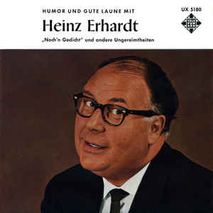 HUMOR UND GUTE LAUNE MIT HEINZ ERHARDT. "NOCH 'N GEDICHT" UND ANDERE UNGEREIMTHEITEN.