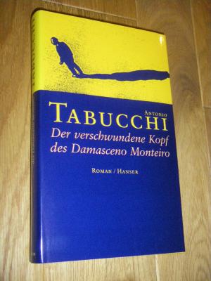 gebrauchtes Buch – Antonio Tabucchi – Der verschwundene Kopf des Damasceno Monteiro. Roman gebrauchtes Buch – Antonio Tabucchi – Der verschwundene Kopf des Damasceno Monteiro. Roman