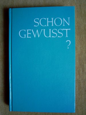 "Schon gewußt ? - Wissenswertes, Merkwürdiges und Kurioses aus 250 Sachgebie..."