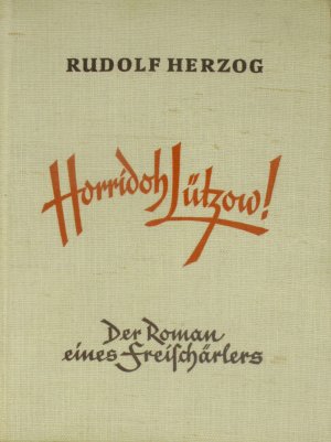 antiquarisches Buch – Rudolf Herzog – Horridoh Lützow! Der Roman eines Freischärlers.