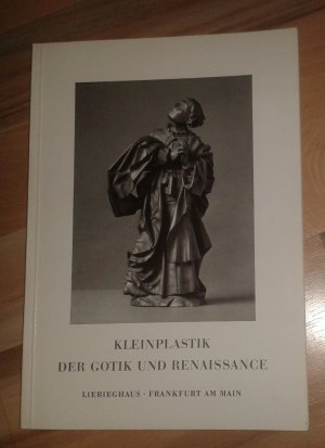 Kleinplastik der Gotik und Renaissance