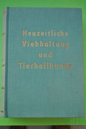 antiquarisches Buch – Eduard Meyer – Neuzeitliche Viehhaltung und Tierheilkunde.