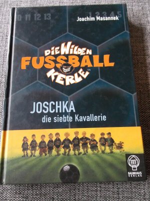 gebrauchtes Buch – Joachim Masannek – Die Wilden Fußballkerle Bd. 9 - Joschka, die siebte Kavallerie