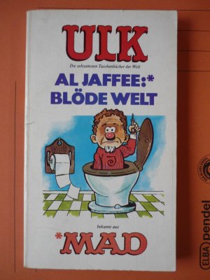 ULK - Die seltsamsten Taschenbücher der Welt - Band 1 - Al Jaffee: Blöde Welt