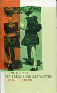 gebrauchtes Buch – Shena Mackay – Der brennende Obstgarten., Roman. gebrauchtes Buch – Shena Mackay – Der brennende Obstgarten., Roman.