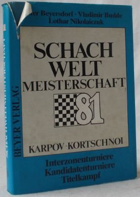 Schachweltmeisterschaft 81 Karpov - Kortschnoi (Interzonenturniere - Kandidatenturniere - Titelkampf).