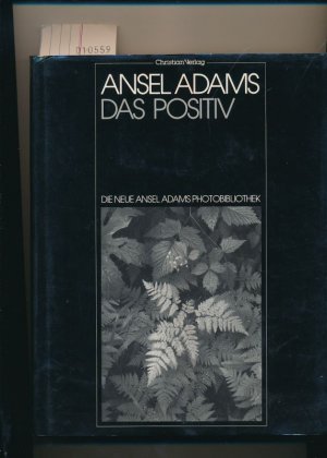 Das Positiv - Die neue Ansel Adams Photobibliothek