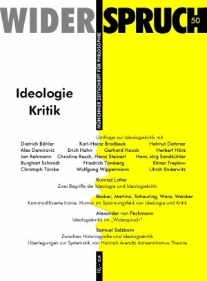 Widerspruch - Münchner Zeitschrift für Philosophie 28. Jahrgang, Heft 50: Ideologiekritik