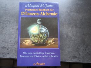 Praktisches Handbuch der Pflanzen-Alchimie