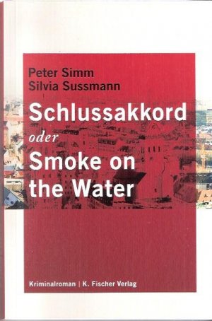 gebrauchtes Buch – Peter Simm / Silvia Sussmann – Schlussakkord oder Smoke on the Water