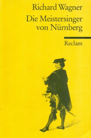 gebrauchtes Buch – Richard Wagner – Die Meistersinger von Nürnberg - Textbuch der Fassung der Uraufführung mit Varianten der Partitur