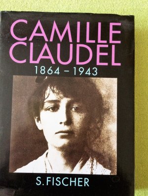 gebrauchtes Buch – Paris, Reine M – Camille Claudel 1864 - 1943