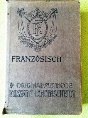 FRANZÖSISCH - Brieflicher Sprach- und Sprech-Unterricht für das Selbststudium Erwachsener -  (Methode Toussaint-Langenscheidt / Original ). Kursus I u. II.