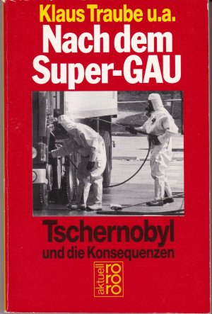 gebrauchtes Buch – Traube, Klaus u – Nach dem Super-GAU. Tschernobyl und die Konsequenzen