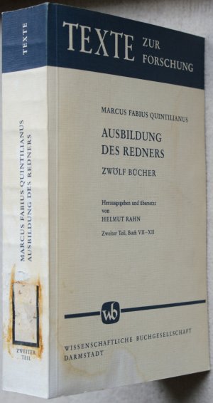 Ausbildung des Redners zweiter Teil (Buch VII-XI). Herausgegeben und übersetzt von Helmut Rahn.